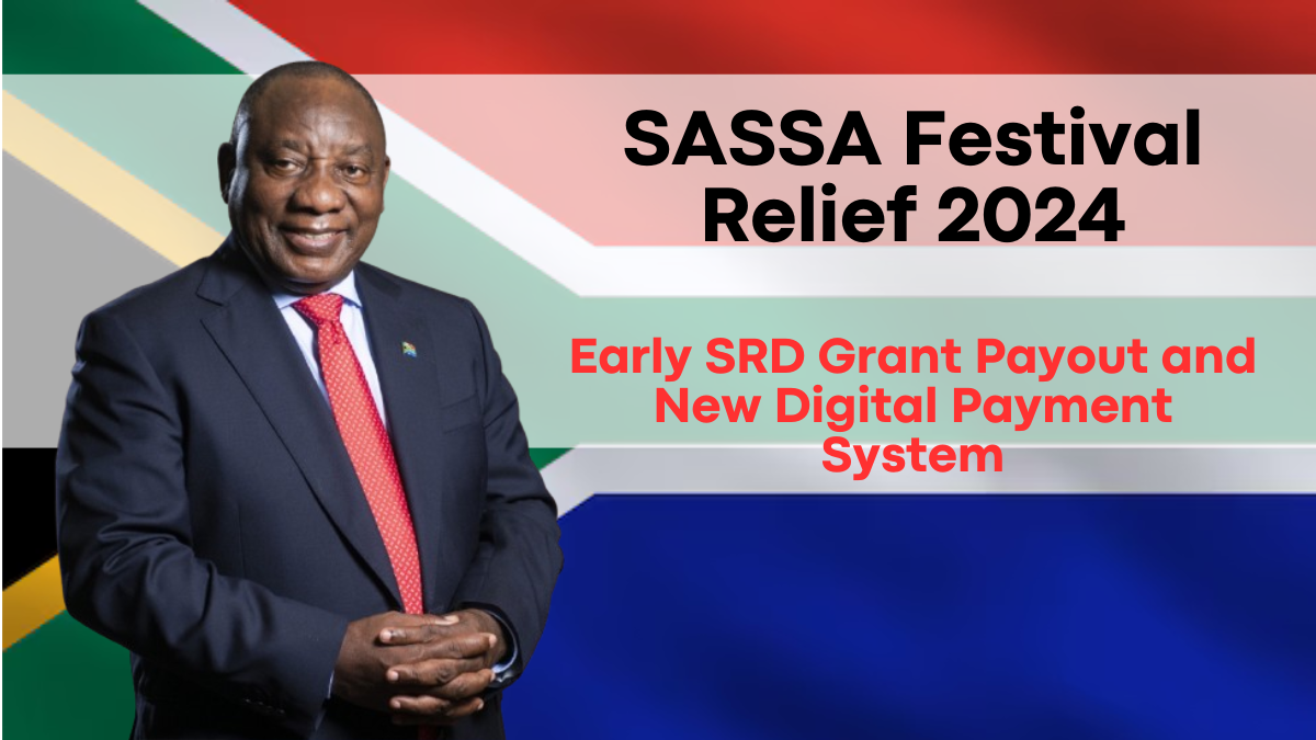 SASSA Festival Relief 2024, Early SRD Grant Payout and New Digital Payment System Unveiled