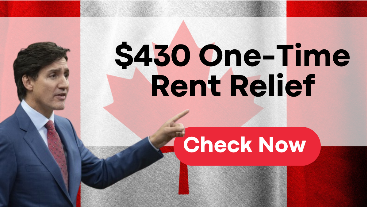 $430 One-Time Rent Relief in Canada 2024, Eligibility Criteria and Payment Schedule