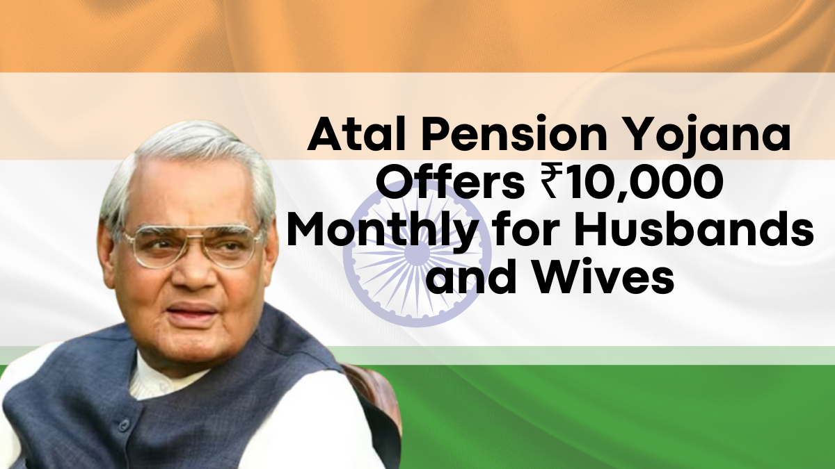 Pension Scheme Offers ₹10,000 Monthly for Husbands and Wives, Secure Your Future Together