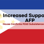 Increased Support for AFP, House Confirms P350 Subsistence Allowance