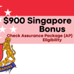 $900 Singapore Senior Bonus in 2024, Assurance Package (AP) Details and Eligibility