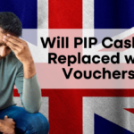 Will PIP Cash Be Replaced with Vouchers? Check Latest News and Updates