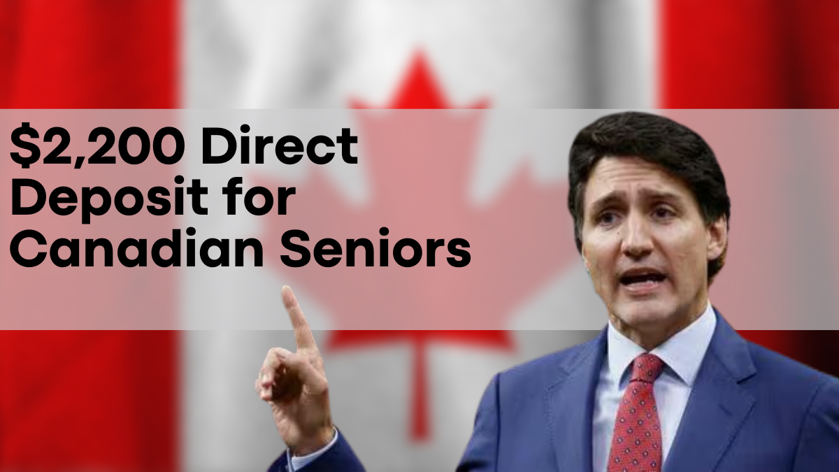 $2,200 Direct Deposit for Canadian Seniors in 2024, Eligibility Details Inside