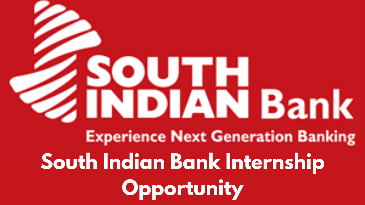 South Indian Bank Internship Opportunity: Earn ₹12,000/Month, Apply by Dec 28