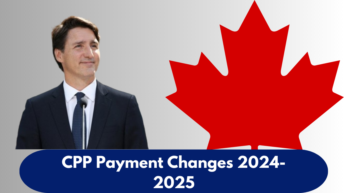 CPP Payment Changes 2024-2025: Key Updates for Canadian Seniors' Financial Planning