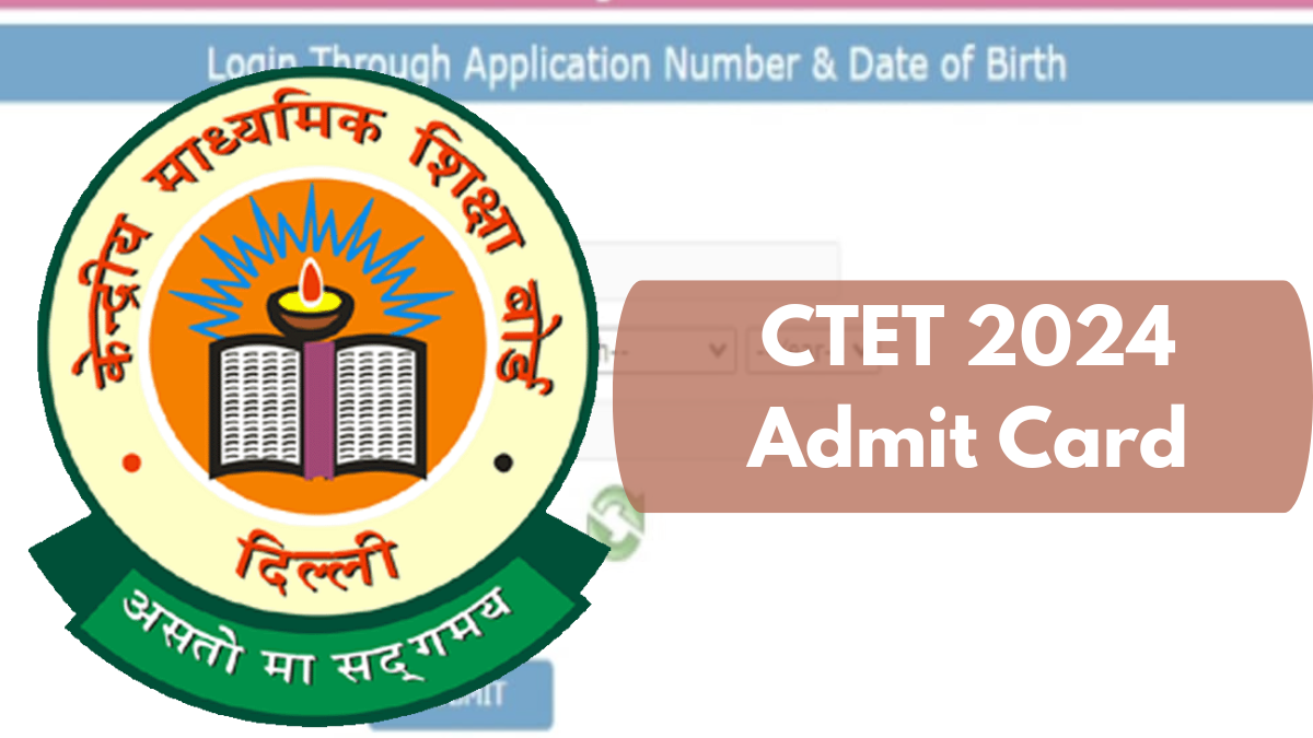 CTET 2024 Admit Card: Check Exam Date and Key Details