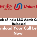 Union Bank of India LBO Admit Card 2024 Released: Download Your Call Letter Now