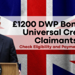 £1200 DWP Bonus for Universal Credit Claimants, Eligibility and Payment Dates