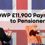 DWP £11,900 Payments to Pensioners, Find Out if You Qualify & Check Eligibility and Payment Schedule