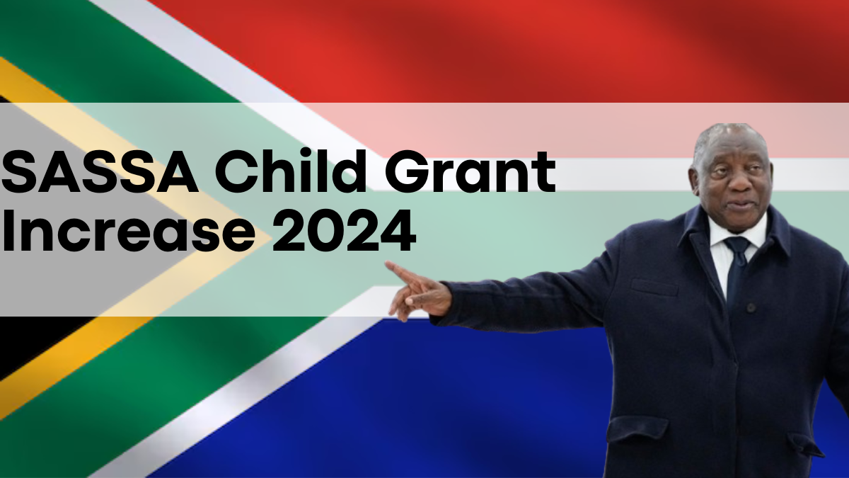 SASSA Child Grant Increase 2024, New Increase, Payment Details, and Eligibility