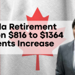 Canada Retirement Pension $816 to $1364 Payments Increase – Eligibility and Dates