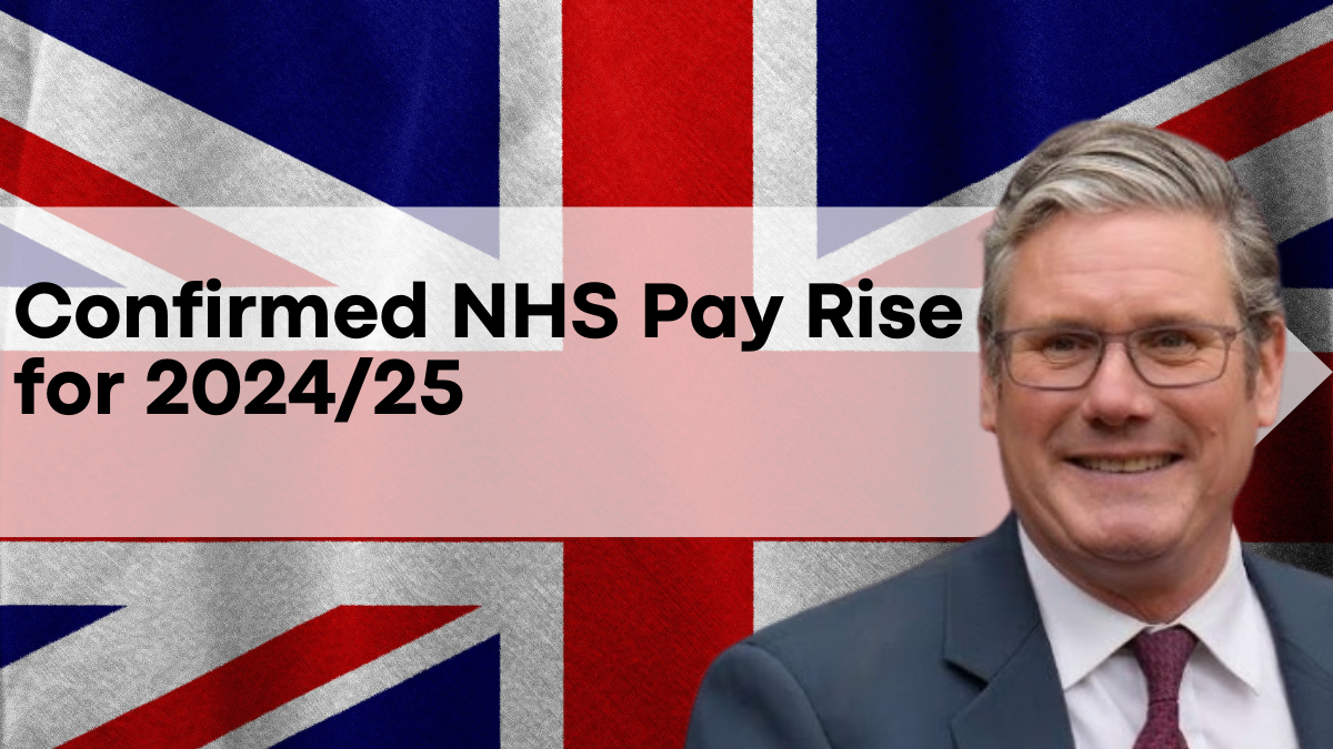 Confirmed NHS Pay Rise for 2024/25, Find Out Your New Salary!