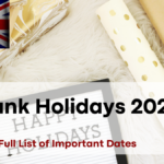 UK Bank Holidays 2024-2025, Your Full List of Important Dates