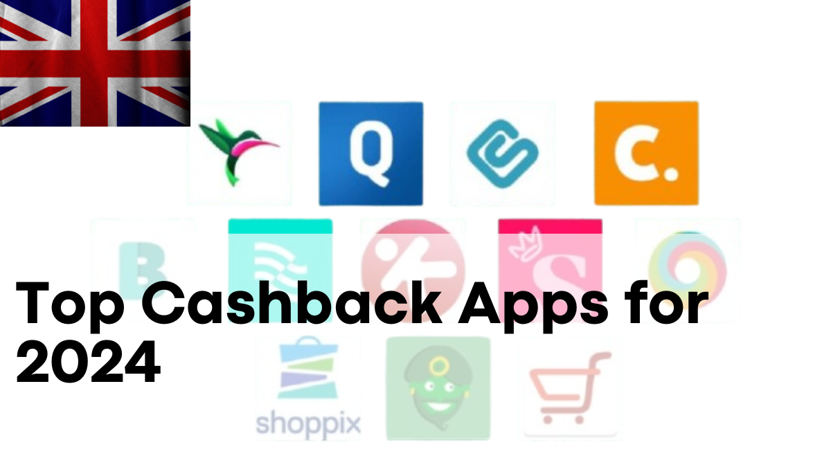 Top Cashback Apps for 2024, Maximize Your Savings