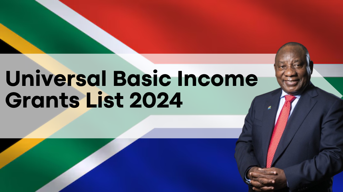 Universal Basic Income Grants List 2024, Check Eligibility, Payment Amounts, and Dates