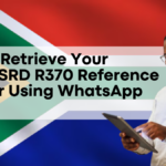 How to Retrieve Your SASSA SRD R370 Reference Number Using WhatsApp, Complete Guide Here