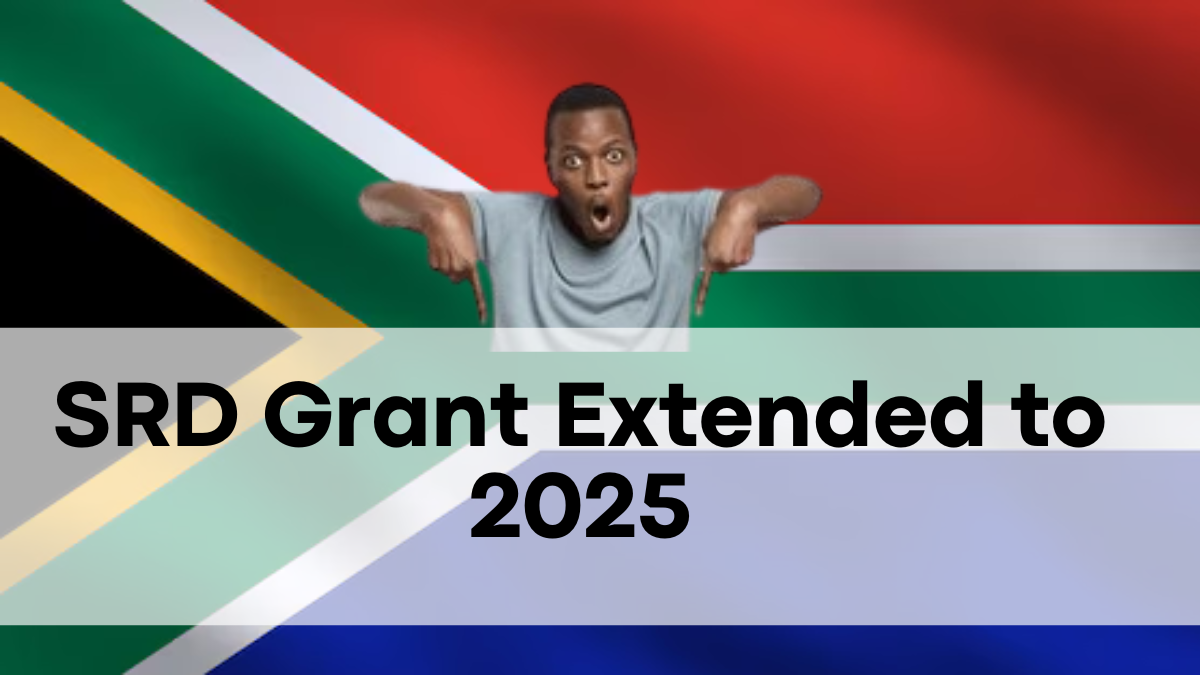 SRD Grant Extended to 2025, Key Information and Updates for SA Citizens