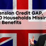 DWP Pension Credit GAP, 760,000 Households Missing Critical Benefits