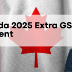 Canada 2025 Extra GST Payment, Eligibility and Claim Process Details