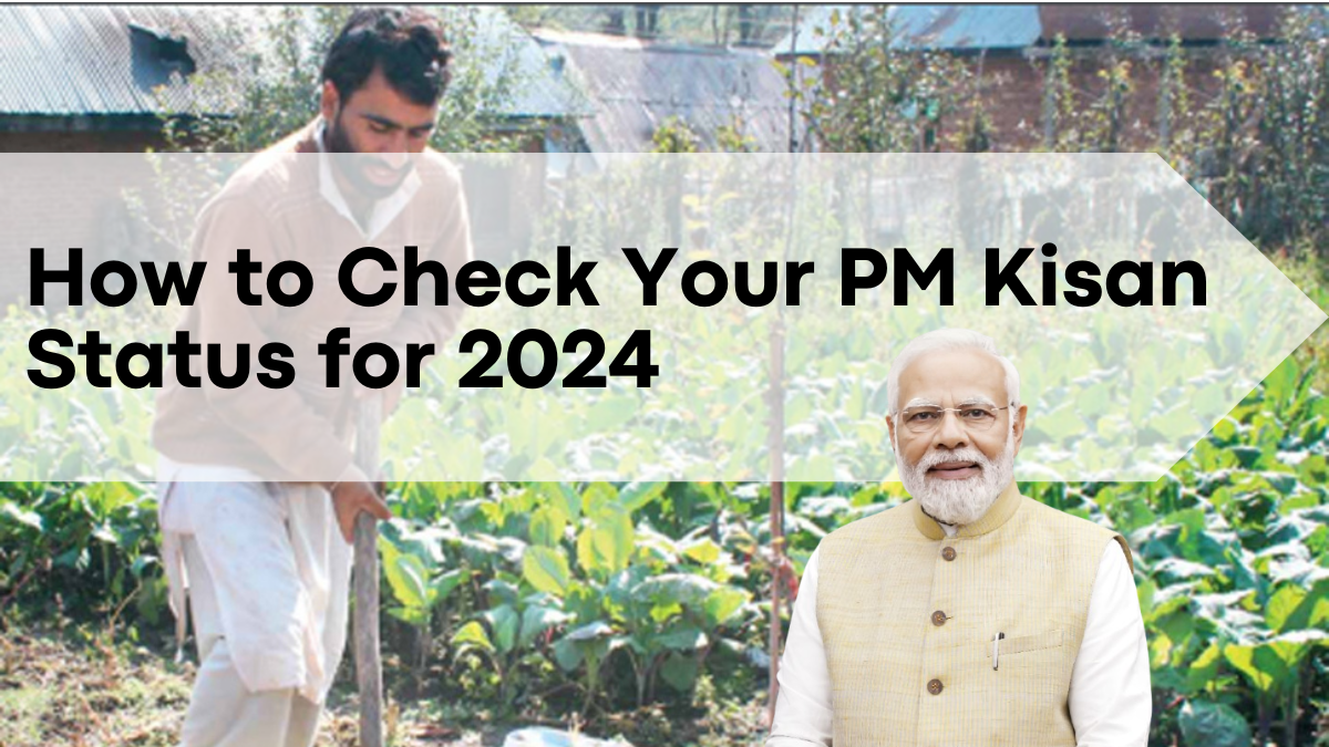 How to Check Your PM Kisan Status for 2024, Beneficiary List and Status Details