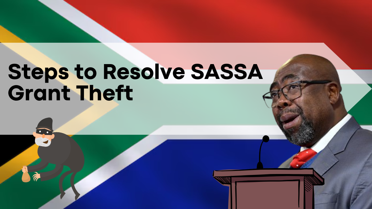 Steps to Resolve SASSA Grant Theft, What You Need to Do