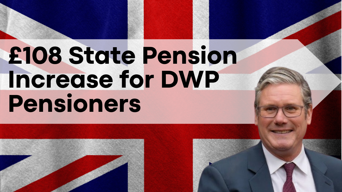 £108 State Pension Increase for DWP Pensioners Who Retired After This Date