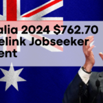 Australia 2024 $762.70 Centrelink Jobseeker Payment, Eligibility and Key Dates