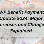 DWP Benefit Payments Update 2024: Major Increases and Changes Explained