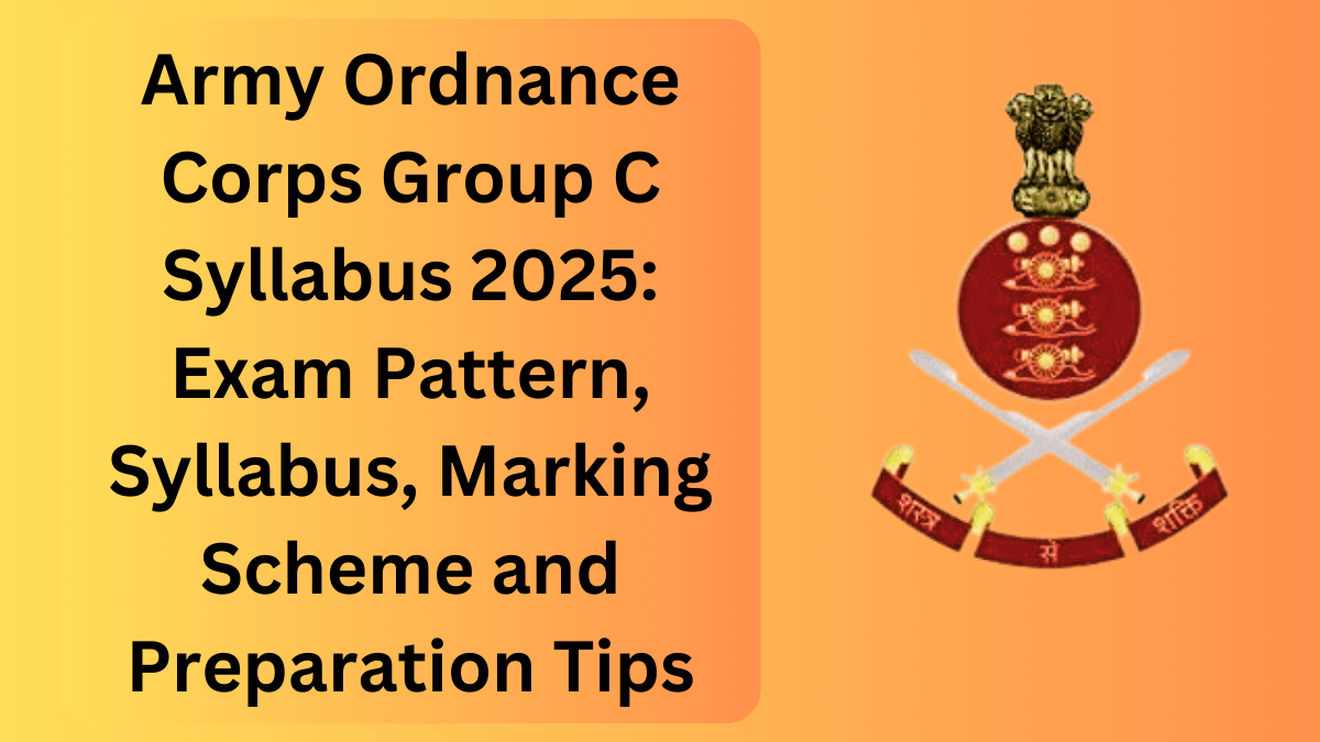 Army Ordnance Corps Group C Syllabus 2025: Exam Pattern, Syllabus, Marking Scheme and Preparation Tips