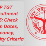 UP TGT Recruitment 2025: Check Exam Dates, Vacancy, Eligibility Criteria