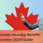 $500 Canada Housing Benefits: December 2024 Guide