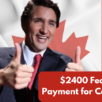 $2400 Federal Payment for Canadians: Check Eligibility Details You Need to Know