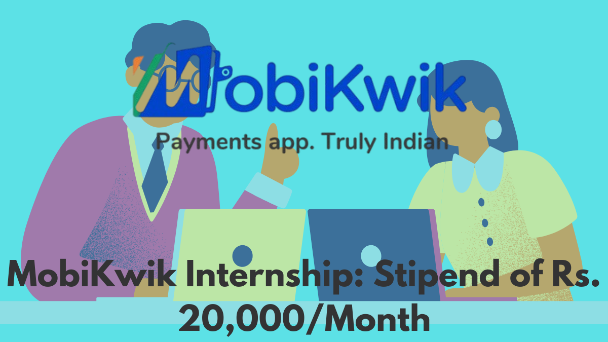 MobiKwik Internship: Stipend of Rs. 20,000/Month – Last Date 28th December