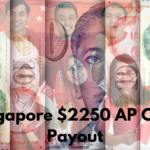 Singapore $2250 AP Cash Payout 2024, Check Eligibility And More