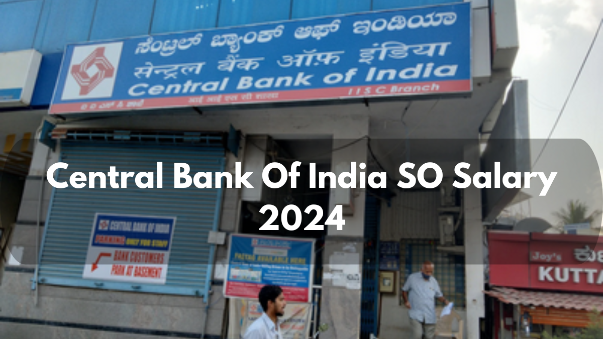 Central Bank Of India SO Salary 2024, Check Specialist Officer Allowances & Pay Scale