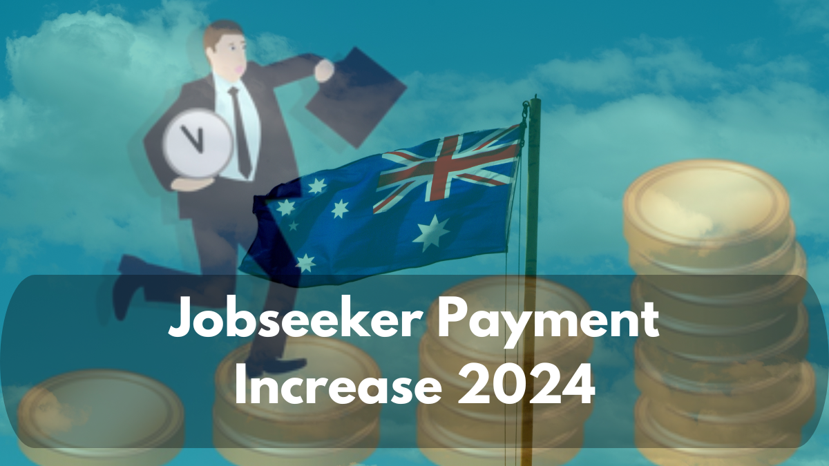 Jobseeker Payment Increase 2024: Check Payment Increase and Dates