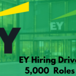 EY Hiring Drive: Over 5,000 Entry-Level and Senior Roles Open – Apply Now