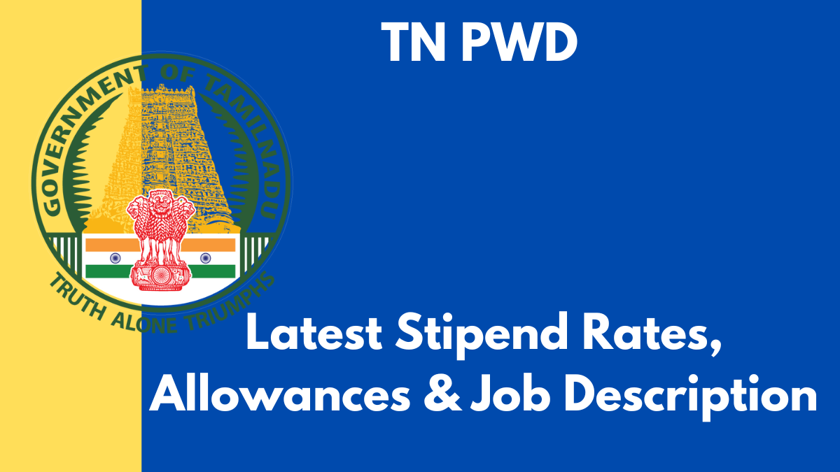 TN PWD Apprentice Salary 2024: Latest Stipend, Allowances & Job Role Explained