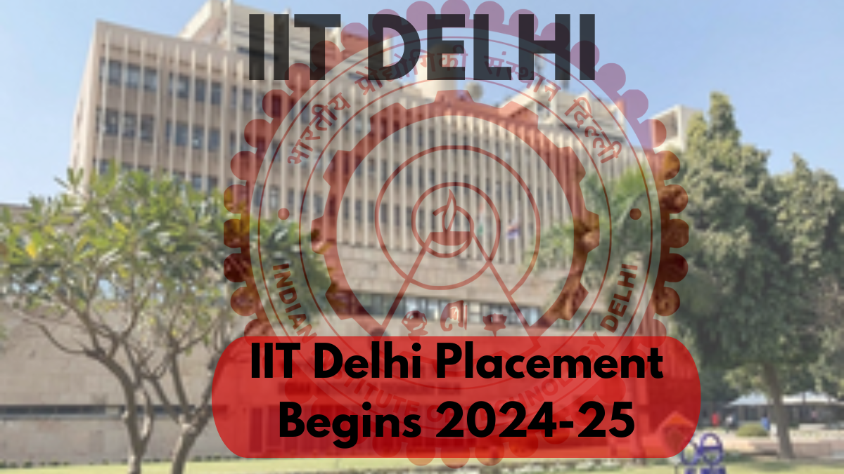 IIT Delhi Placement Begins 2024-25: Over 1,200 Jobs, 741 Internships Offered Last Year