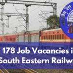 178 Job Vacancies in South Eastern Railway: Don’t Miss Out, Apply Today