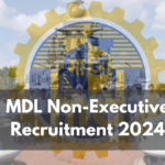 MDL Non-Executive Recruitment 2024: Notification Out for 234 Vacancies, Check Steps To Apply Online