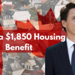 Canada $1,850 Housing Benefit Payment Schedule 2024, Check Deposit Dates