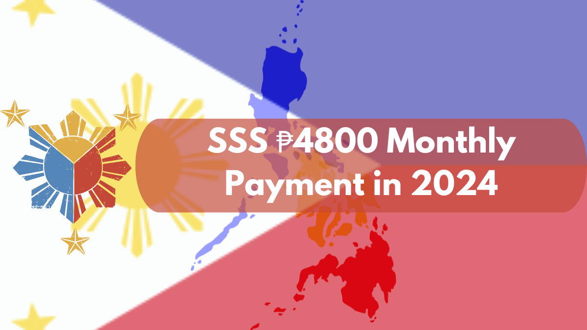 SSS ₱4800 Monthly Payment in 2024, Check Eligibility and Claim Details