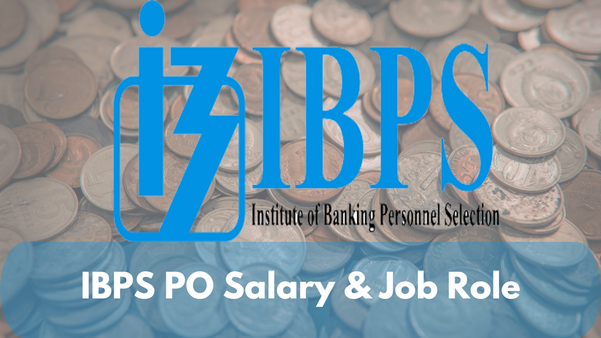 IBPS PO Salary & Job Role: Unlock ₹69,290 Hand Pay + Amazing Perks and Promotions