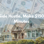 Easy Side Hustle, Make $150 in 20 Minutes Work Capitalises On New property Trend