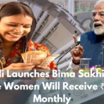 PM Modi Launches Bima Sakhi Yojana Where Women Will Receive ₹7,000 Monthly, Check Full Details, Eligibility and Application Process